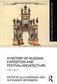 Book cover of: History of Russian Exposition and Festival Architecture. By: Alla Aronova