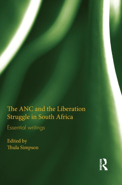 Book cover of: ANC and the Liberation Struggle in South Africa. By: Thula Simpson