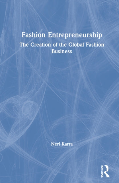 Book cover of: Fashion Entrepreneurship. By: Neri Karra