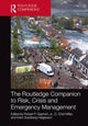 Book cover of: Routledge Companion to Risk, Crisis and Emergency Management. By: Robert P. Gephart