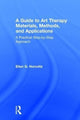 Book cover of: Guide to Art Therapy Materials, Methods, and Applications. By: Ellen G. Horovitz