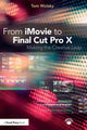 Book cover of: From iMovie to Final Cut Pro X. By: Tom Wolsky