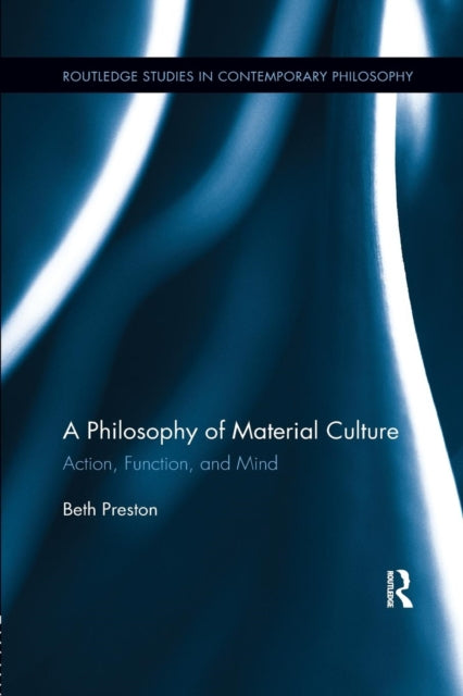 Book cover of: Philosophy of Material Culture. By: Beth Preston