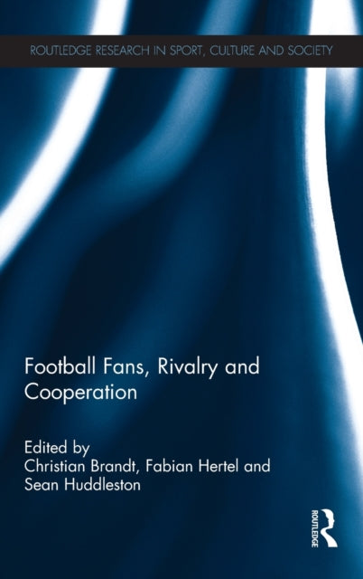 Book cover of: Football Fans, Rivalry and Cooperation. By: Christian Brandt