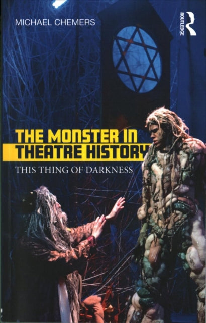 Book cover of: Monster in Theatre History. By: Michael Chemers