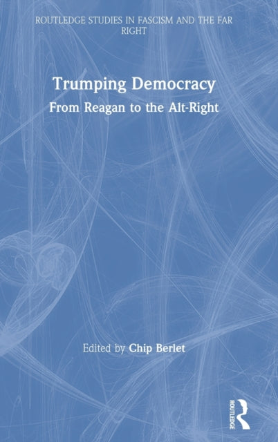 Book cover of: Trumping Democracy. By: Chip Berlet