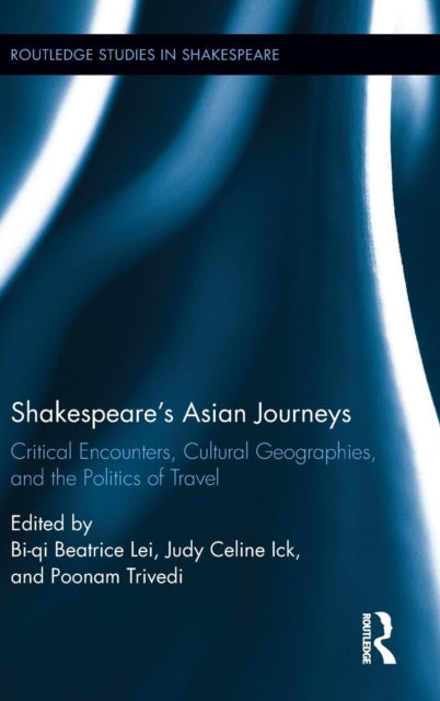 Book cover of: Shakespeare?s Asian Journeys. By: Bi-qi Beatrice Lei