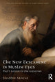 Book cover of: New Testament in Muslim Eyes. By: Shabbir Akhtar