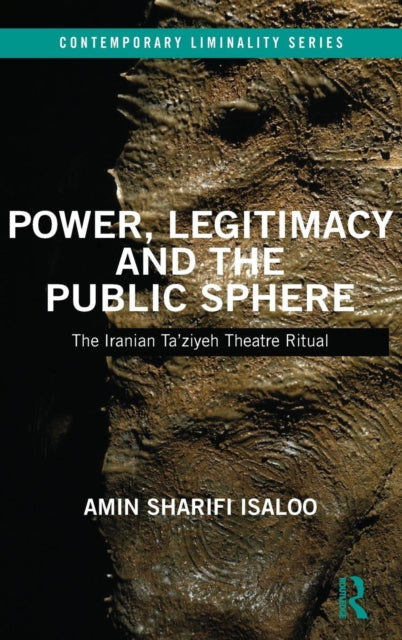 Book cover of: Power, Legitimacy and the Public Sphere. By: Amin Sharifi Isaloo