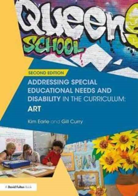 Book cover of: Addressing Special Educational Needs and Disability in the Curriculum: Art. By: Kim Earle