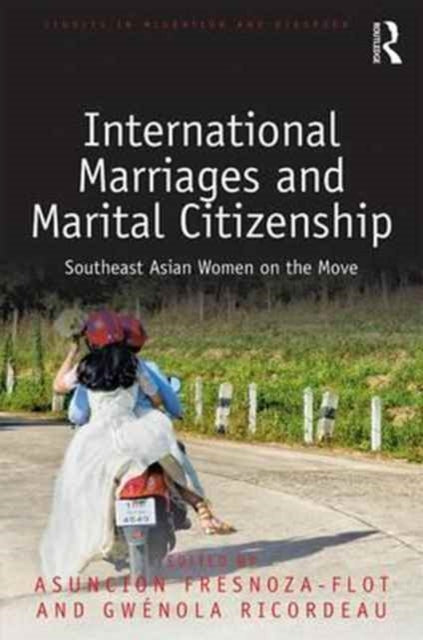 Book cover of: International Marriages and Marital Citizenship. By: Asuncion Fresnoza-Flot