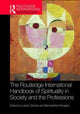 Book cover of: Routledge International Handbook of Spirituality in Society and the Professions. By: László Zsolnai