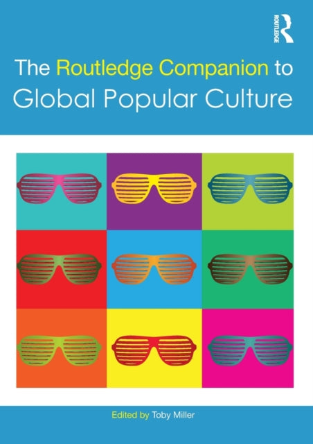 Book cover of: Routledge Companion to Global Popular Culture. By: Toby Miller