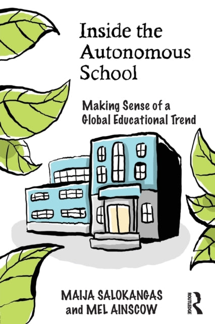 Book cover of: Inside the Autonomous School. By: Maija Salokangas