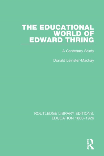 Book cover of: Educational World of Edward Thring. By: Donald Leinster-Mackay