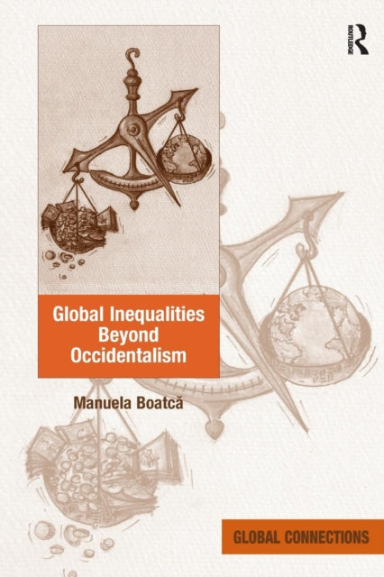 Book cover of: Global Inequalities Beyond Occidentalism. By: Manuela Boatcă