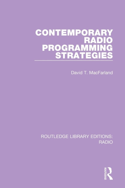 Book cover of: Contemporary Radio Programming Strategies. By: David T. MacFarland