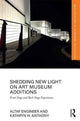 Book cover of: Shedding New Light on Art Museum Additions. By: Altaf Engineer