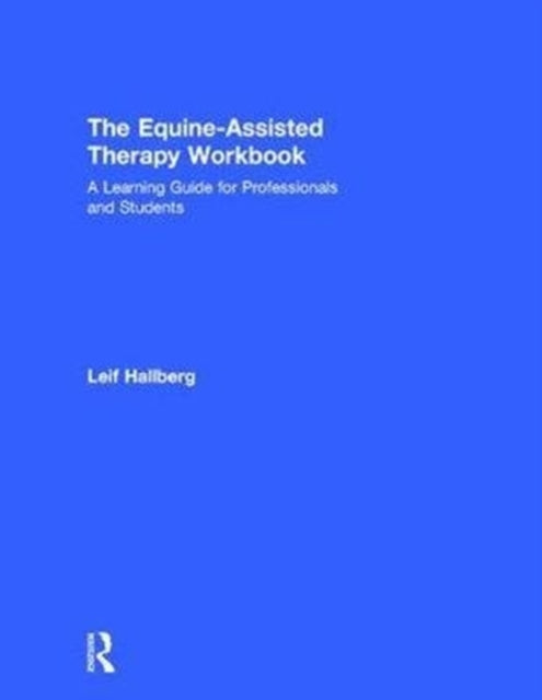 Book cover of: Equine-Assisted Therapy Workbook. By: Leif Hallberg