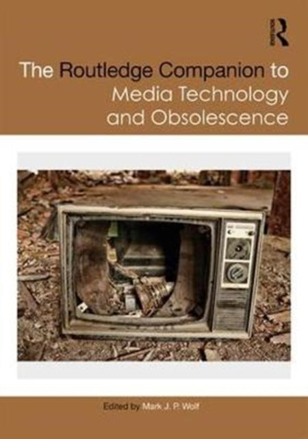 Book cover of: Routledge Companion to Media Technology and Obsolescence