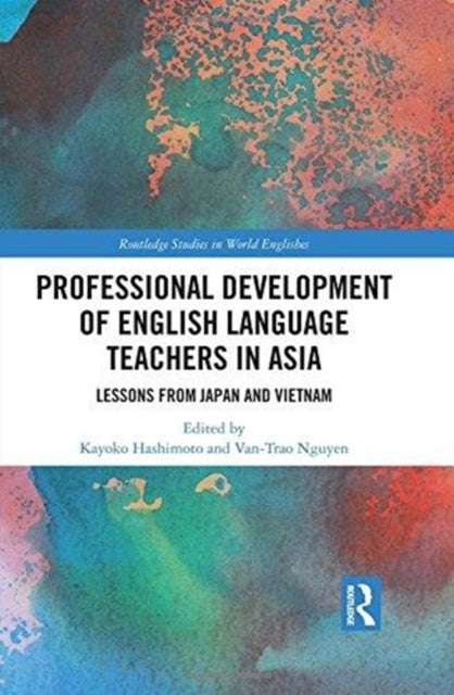 Book cover of: Professional Development of English Language Teachers in Asia. By: Kayoko Hashimoto