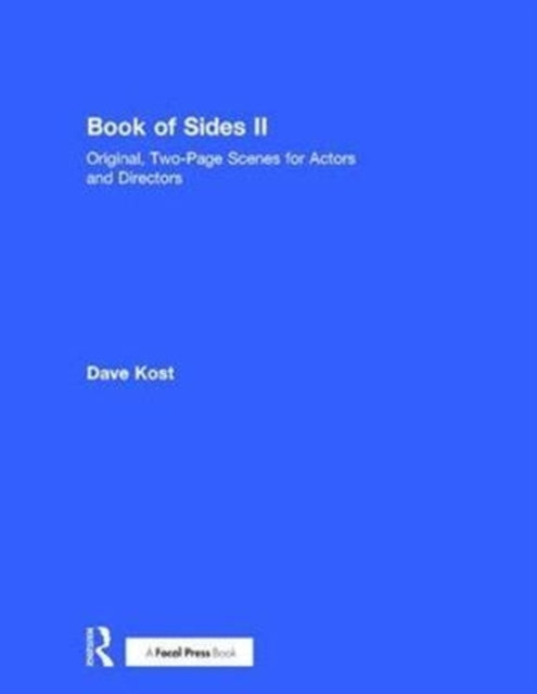 Book cover of: Book of Sides II: Original, Two-Page Scenes for Actors and Directors. By: Dave Kost