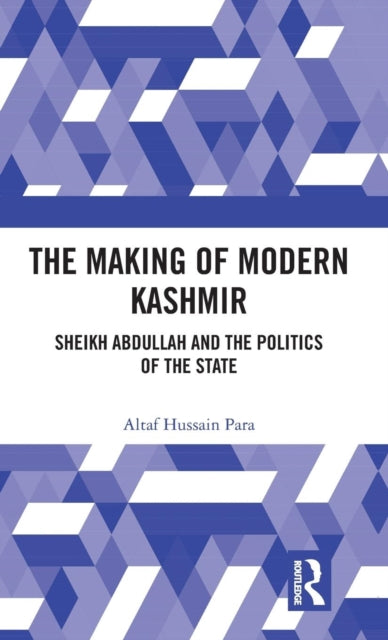 Book cover of: Making of Modern Kashmir. By: Altaf Hussain Para