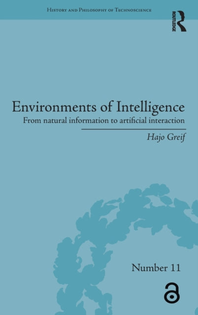 Book cover of: Environments of Intelligence. By: Hajo Greif