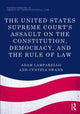 Book cover of: United States Supreme Court's Assault on the Constitution, Democracy, and the Rule of Law. By: Adam Lamparello