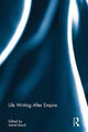 Book cover of: Life Writing After Empire. By: Astrid Rasch