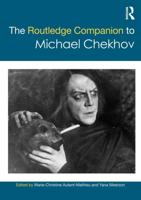 Book cover of: Routledge Companion to Michael Chekhov. By: Marie-Christine Autant-Mathiew