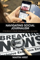 Book cover of: Navigating Social Journalism. By: Martin Hirst