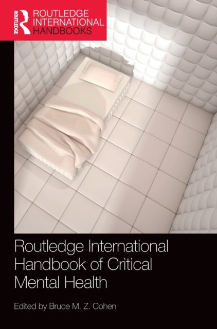 Book cover of: Routledge International Handbook of Critical Mental Health. By: Cohen, Bruce