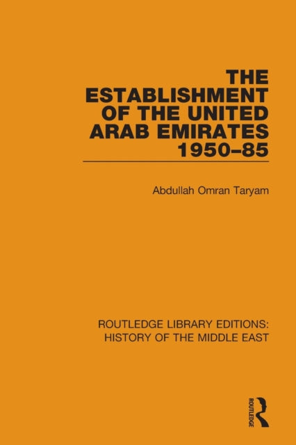 Book cover of: Establishment of the United Arab Emirates 1950-85. By: Abdullah Omran Taryam