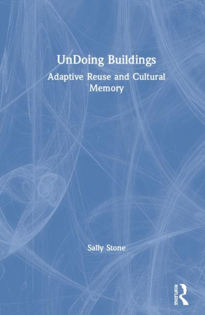 Book cover of: UnDoing Buildings. By: Sally Stone