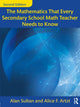 Book cover of: Mathematics That Every Secondary School Math Teacher Needs to Know. By: Alan Sultan