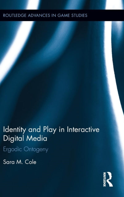Book cover of: Identity and Play in Interactive Digital Media. By: Sara M. Cole