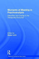 Book cover of: Moments of Meeting in Psychoanalysis. By: Susan A. Lord
