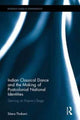 Book cover of: Indian Classical Dance and the Making of Postcolonial National Identities. By: Sitara Thobani
