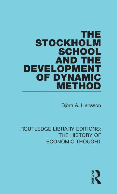 Book cover of: Stockholm School and the Development of Dynamic Method. By: Bjö A. Hansson
