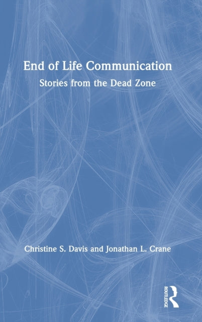 Book cover of: End of Life Communication. By: Christine Davis
