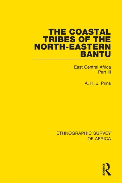 Book cover of: Coastal Tribes of the North-Eastern Bantu (Pokomo, Nyika, Teita). By: A.H.J. Prins