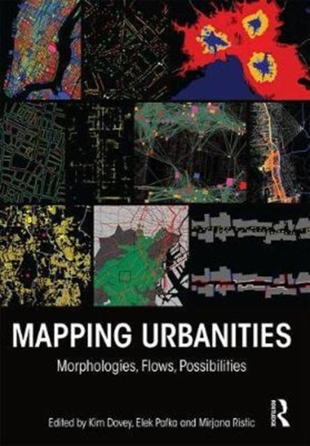 Book cover of: Mapping Urbanities. By: Kim Dovey