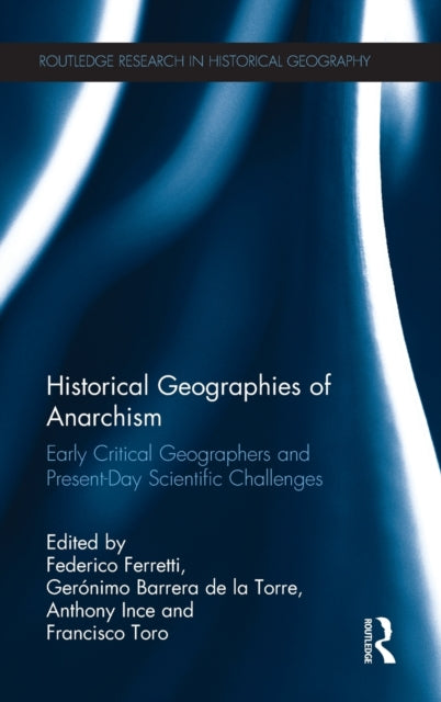 Book cover of: Historical Geographies of Anarchism