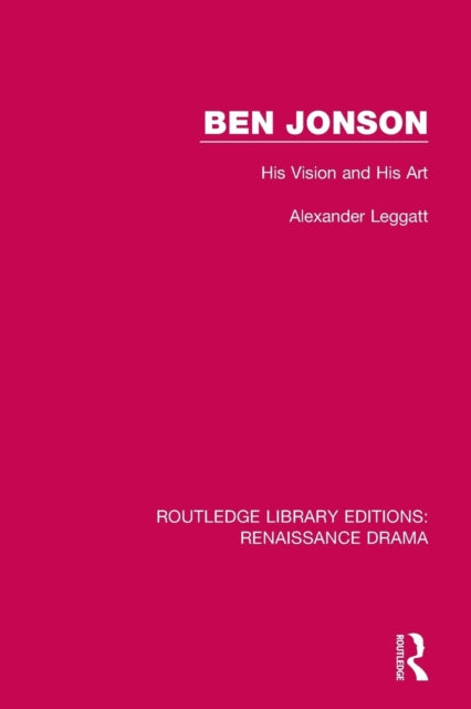 Book cover of: Ben Jonson. By: Alexander Leggatt