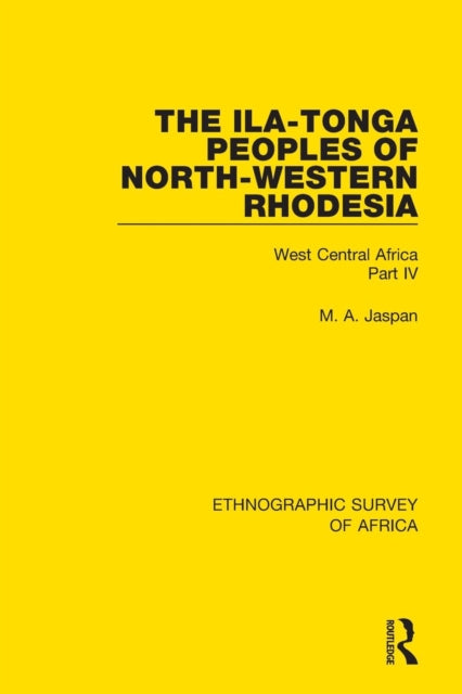 Book cover of: Ila-Tonga Peoples of North-Western Rhodesia. By: M. A. Jaspan