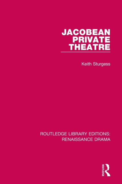 Book cover of: Jacobean Private Theatre. By: Keith Sturgess