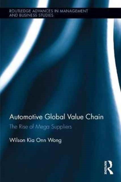 Book cover of: Automotive Global Value Chain. By: Wilson Kia Onn Wong
