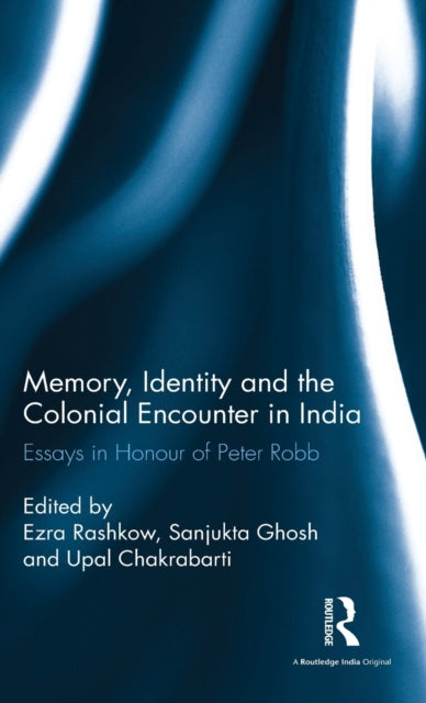 Book cover of: Memory, Identity and the Colonial Encounter in India. By: Ezra Rashkow