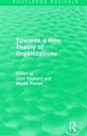 Book cover of: Routledge Revivals: Towards a New Theory of Organizations (1994). By: John Hassard